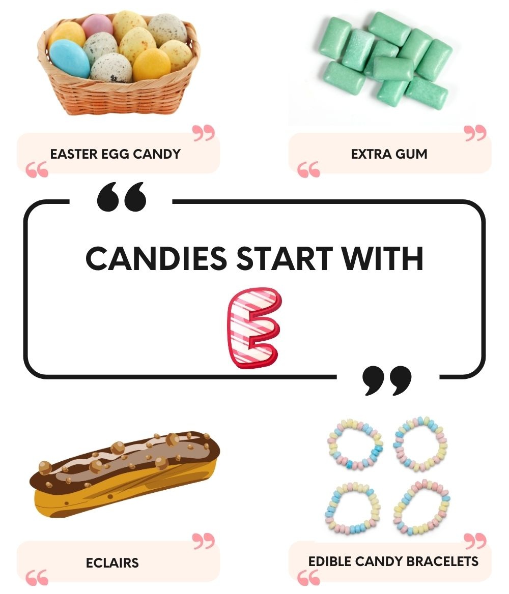 Candies that start with the letter E